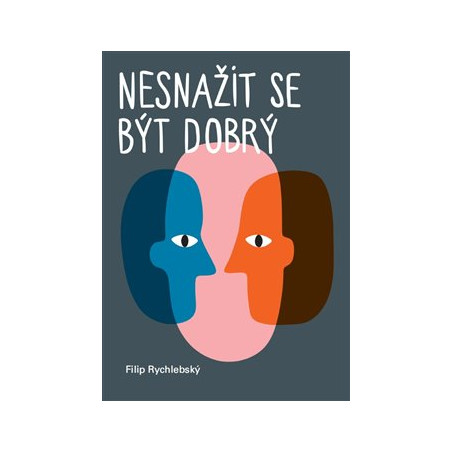 Nesnažit se být dobrý