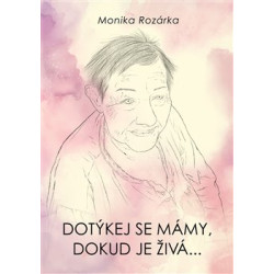 Dotýkej se mámy, dokud je živá...