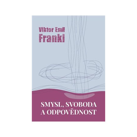 Smysl, svoboda a odpovědnost