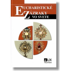 Eucharistické zázraky vo svete (2. vydanie)