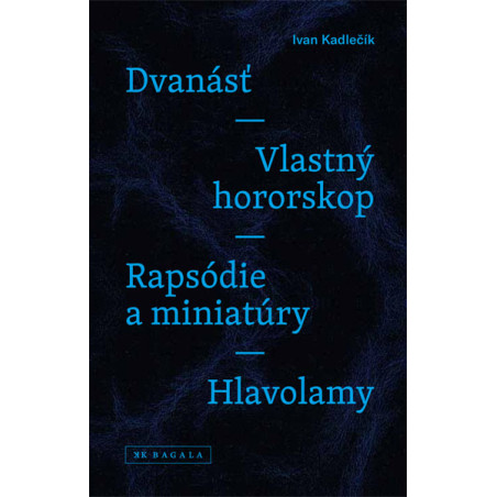 Dvanásť / Vlastný hororskop / Rapsódie a miniatúry / Hlavolamy