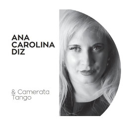 Ana Carolina Diz: & Camerata Tango