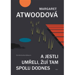 A jestli umřeli, žijí tam spolu dodnes