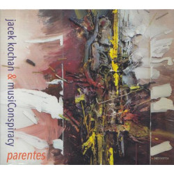 Jacek Kochan & musiConspiracy: Parente
