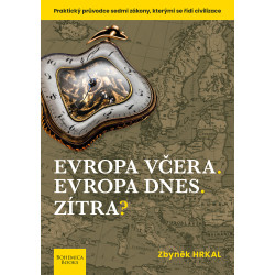 Evropa včera. Evropa dnes. Zítra?