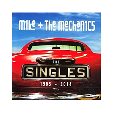 Mike & The Mechanics: Singles: 1985-2014