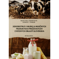 Xenobiotiká v mlieku a mliečnych produktoch prežúvavcov z rôznych oblastí Slovenska