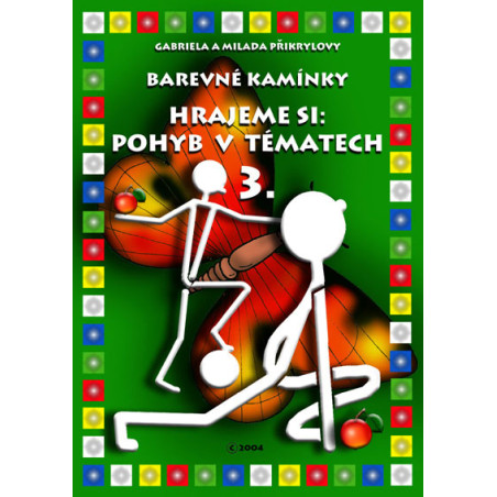 Barevné kamínky: Hrajeme si: Pohyb v tématech 3.