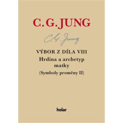 Výbor z díla VIII. - Hrdina a archetyp matky