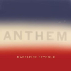 Peyroux Madeleine: Anthem