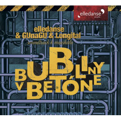 Elledanse & Gunagu & Longital: Bubliny V Betone