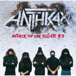 Anthrax: Attack Of The Killer B S
