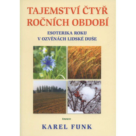 Tajemství čtyř ročních období - Esoterika roku v ozvěnách lidské duše