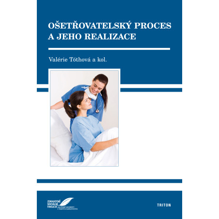 Ošetřovatelský proces a jeho realizace