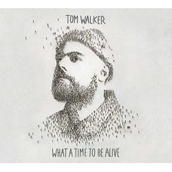 Tom Walker: What a time to be alive
