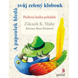 A papoušek hledá svůj zelený klobouk
