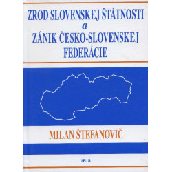 Zrod slovenskej štátnosti a zánik česko-slovenskej federácie