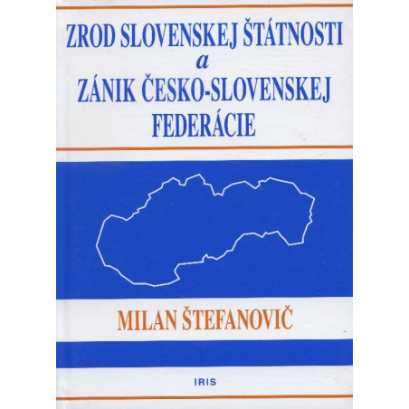 Zrod slovenskej štátnosti a zánik česko-slovenskej federácie