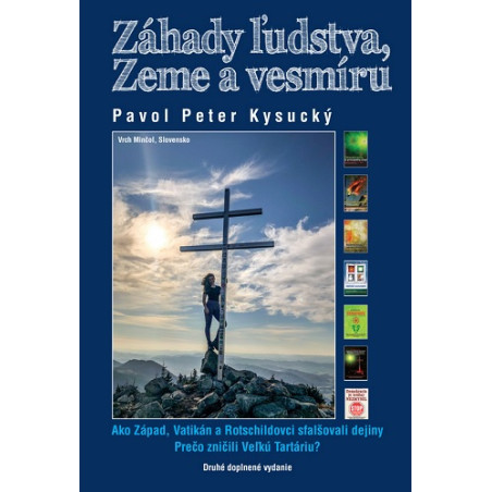 ZÁHADY ĽUDSTVA, ZEME A VESMÍRU. Ako Západ, Vatikán a Rotschildovci sfalšovali dejiny
