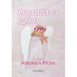 Posolstvá lásky 3. časť - Pokora a pýcha