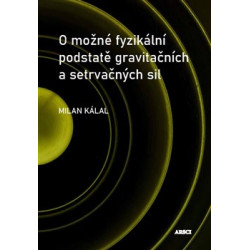 O možné fyzikální podstatě gravitačních a setrvačných sil