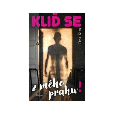 Kliď se z mého prahu!