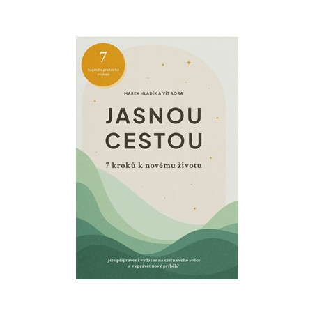 Jasnou cestou - 7 kroků k novému životu