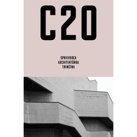 C20: Sprievodca architektúrou Trenčína
