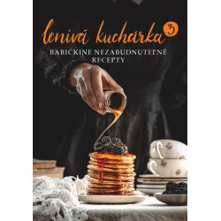Lenivá kuchárka 3 - Babičkine nezabudnuteľné recepty