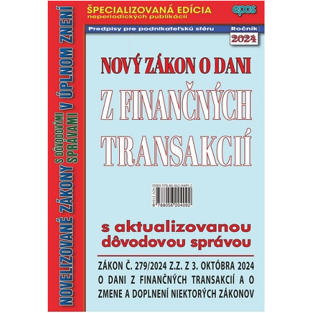 Nový zákon o dani z finančných transakcií s aktualizovanou dôvodovou správou (NZ 21/2024)