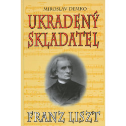 Ukradený skladatel - Franz Liszt