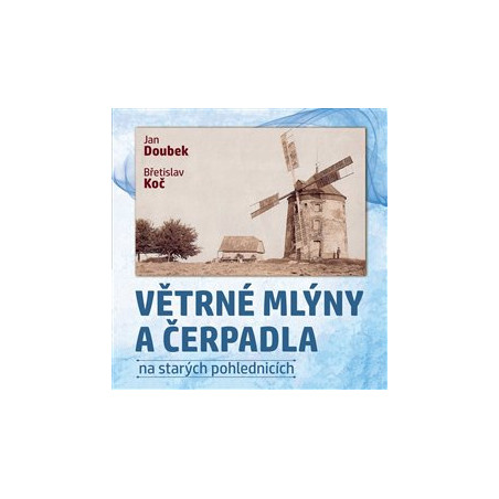 Větrné mlýny a čerpadla na starých pohlednicích