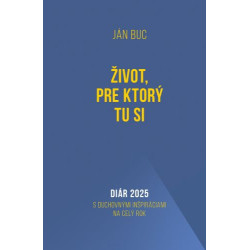 Diár 2025: Život, pre ktorý tu si