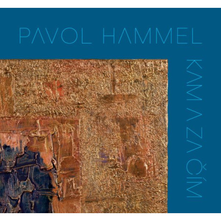 Pavol Hammel: Kam a za čím