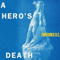 Fontaines D.C.: A Hero´S Death: