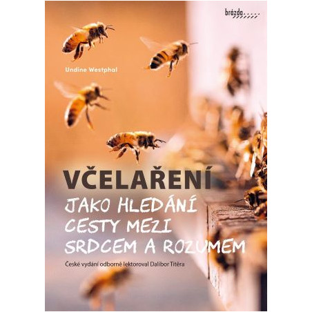 Včelaření jako hledání cesty mezi srdcem a rozumem
