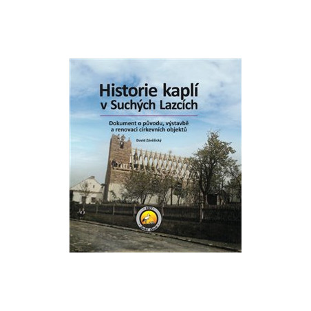 Historie kaplí v Suchých Lazcích