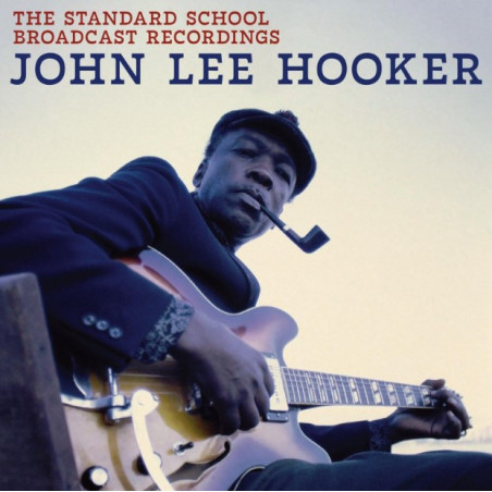 John Lee Hooker: The Standard School Broadcast