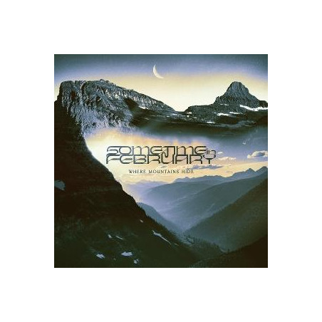 Sometime In February: Where Mountains Hide