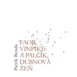 Faob, Vinpike a Palčík, dubnová žeň