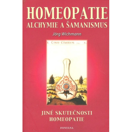 Homeopatie Alchymie a šamanismus