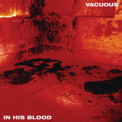 Vacuous: In His Blood