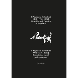 P. Augustin Schenkirž OSB (1736–1797): Benediktinský mnich a skladatel