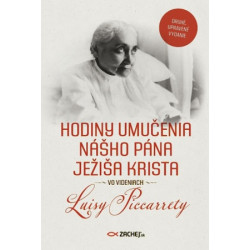 Hodiny umučenia nášho Pána Ježiša Krista vo videniach Luisy Piccarrety