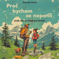 Zdeněk Šmíd: Proč bychom se nepotili aneb jak se chodí po horách (číta čte Libor Hruška) - MP3-CD