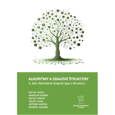 Algoritmy a údajové štruktúry 3. diel: Abstraktné údajové typy a štruktúry
