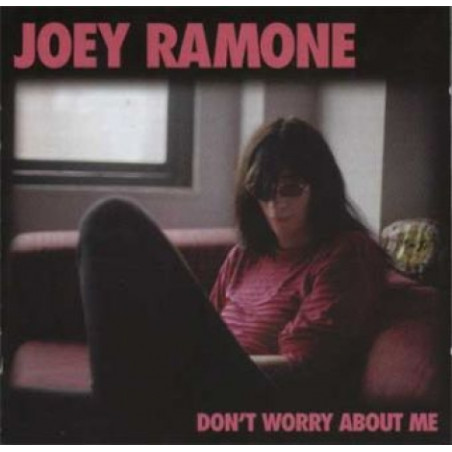 Joey Ramone: Don´T Worry About Me