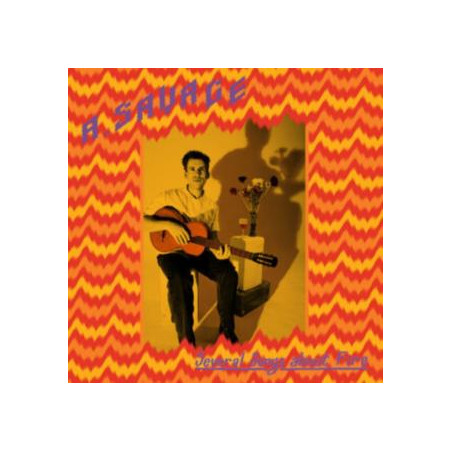 A. Savage: Several Songs About Fire