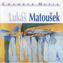 Lukáš Matoušek: Chamber Music / Komorní hudba