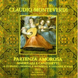 Claudio Monteverdi: Partenza Amorosa, Madrigali E Canzone